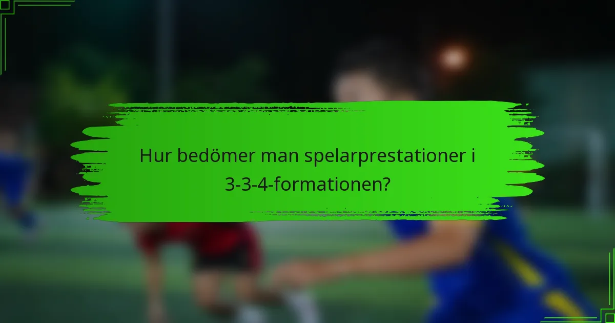Hur bedömer man spelarprestationer i 3-3-4-formationen?