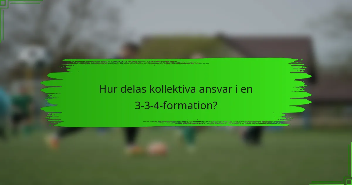 Hur delas kollektiva ansvar i en 3-3-4-formation?